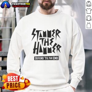 Top Stammer The Hammer Defend Til The End sweatshirt featuring a bold design, perfect for casual wear.