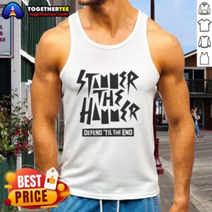 Top Stammer The Hammer Defend 'Til The End Tank Top featuring a bold graphic design for strong fashion statements.