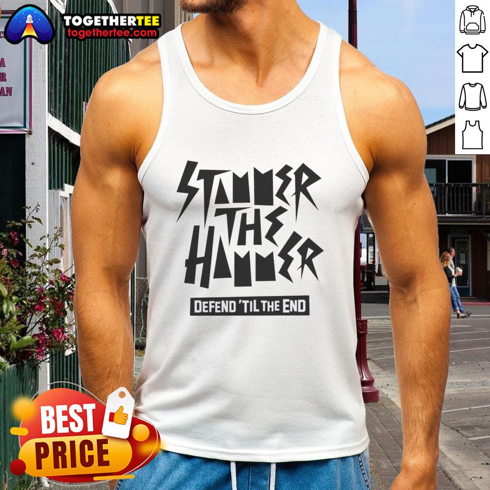 Top Stammer The Hammer Defend 'Til The End Tank Top featuring a bold graphic design for strong fashion statements.