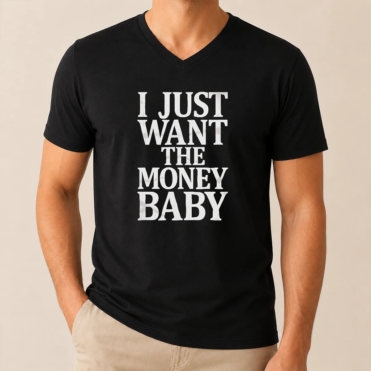 Awesome I Just Want The Money V-Neck Shirt Awesome I Just Want The Money V-Neck Shirt