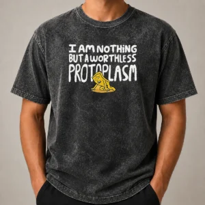 Awesome Negative Man Mother 3 I Am Nothing But A Worthless Protoplasm washed t shirt front view on neutral background