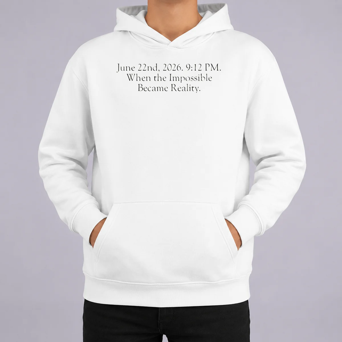 Funny June 22nd 2026 9 12 PM When The Impossible Became Reality Hoodie Funny June 22nd 2026 9 12 PM When The Impossible Became Reality Hoodie