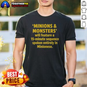 Funny Minions And Monsters Will Feature A 15 Minute Sequence Spoken Entirely In Minionese Shirt with colorful graphic print on a white short sleeve shirt