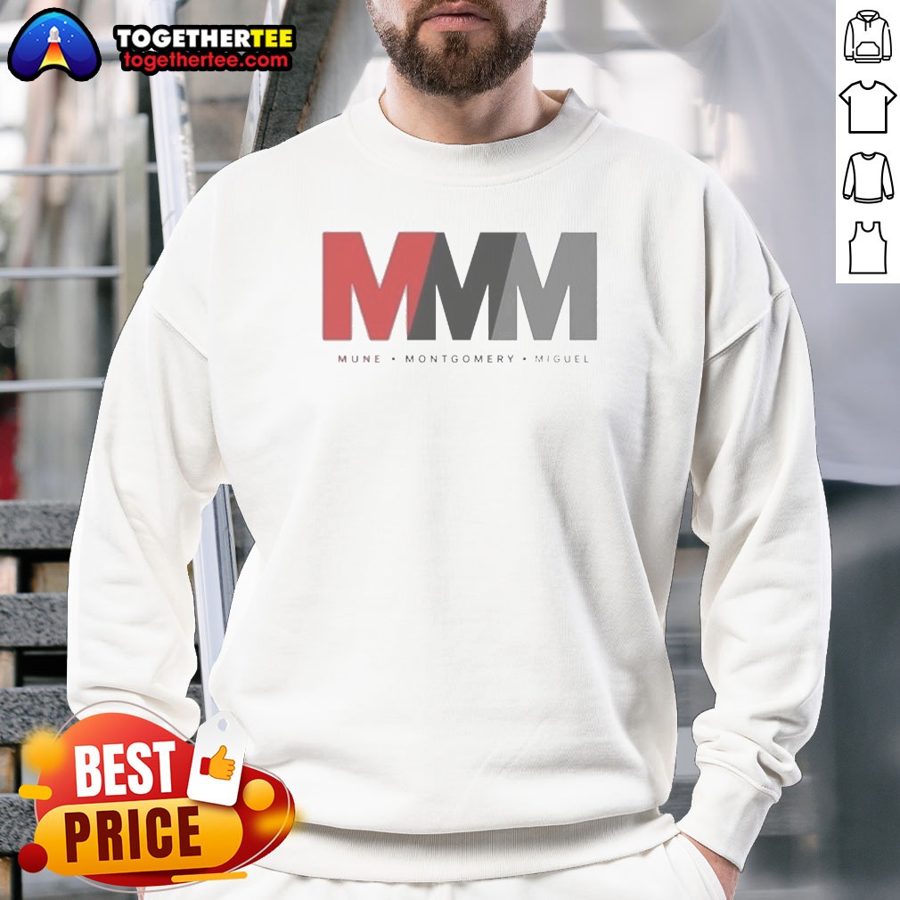 funny-mune-montgomery-miguel-mmm-sweatshirt Funny Mune Montgomery Miguel MMM Sweatshirt