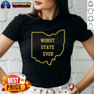 Funny Ohio Worst State Ever Buckeye Columbus Cleveland Cincinnati Midwest United States Ladies shirt displayed on a hanger