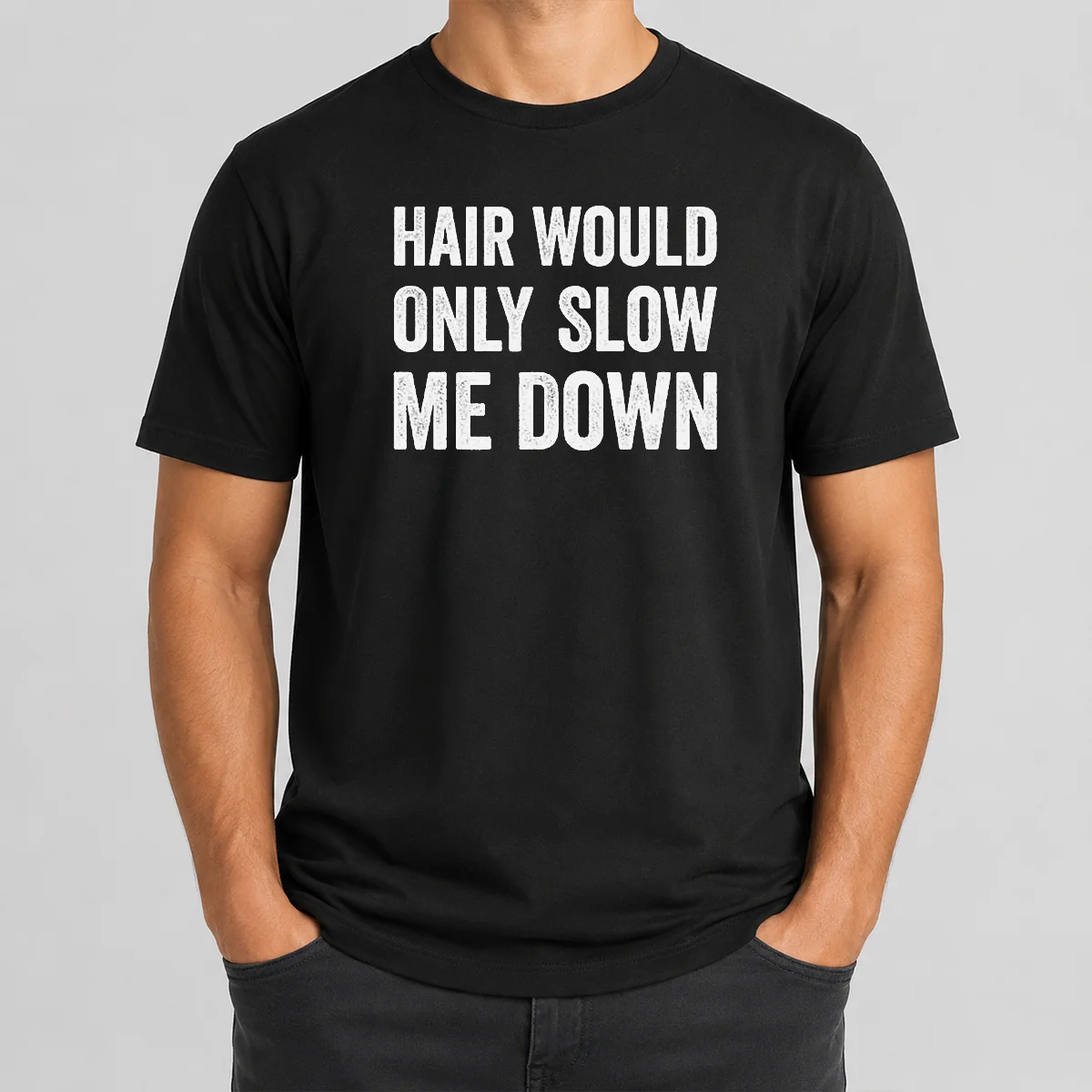 Good Hair Would Only Slow Me Shirt Good Hair Would Only Slow Me Shirt