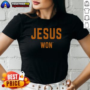 Good Jesus Won Apparel Christian Faith Religious Message Theme Ladies shirt in white with bold text design