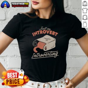 Good Just An Introvert Introverting Cat In A Bag Ladies Shirt featuring a relaxed fit and soft fabric