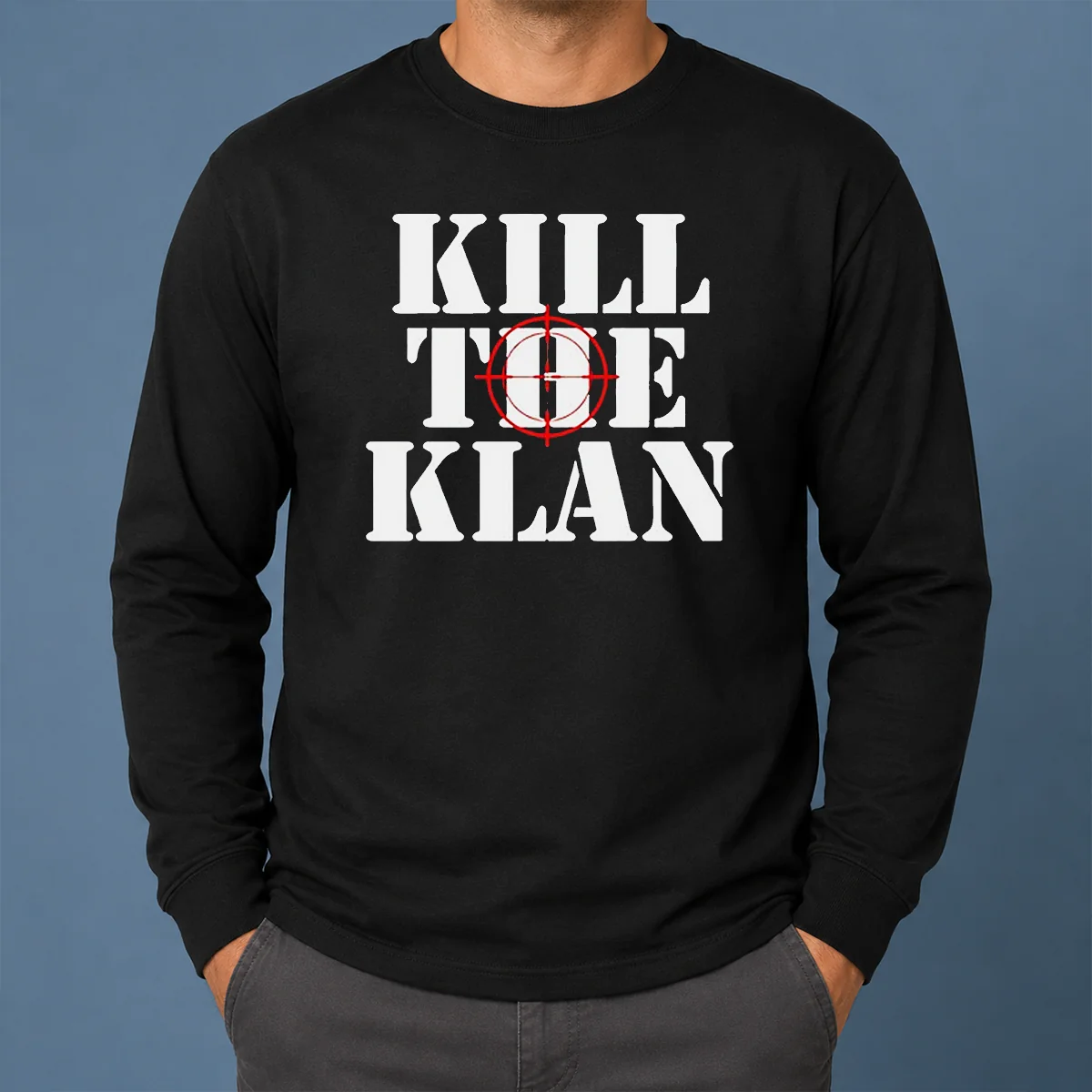 Good Kill The Klan Anti Racism Crosshair Target Graphic Statement Long Sleeve Shirt Good Kill The Klan Anti Racism Crosshair Target Graphic Statement long sleeve shirt in black with bold graphic on front