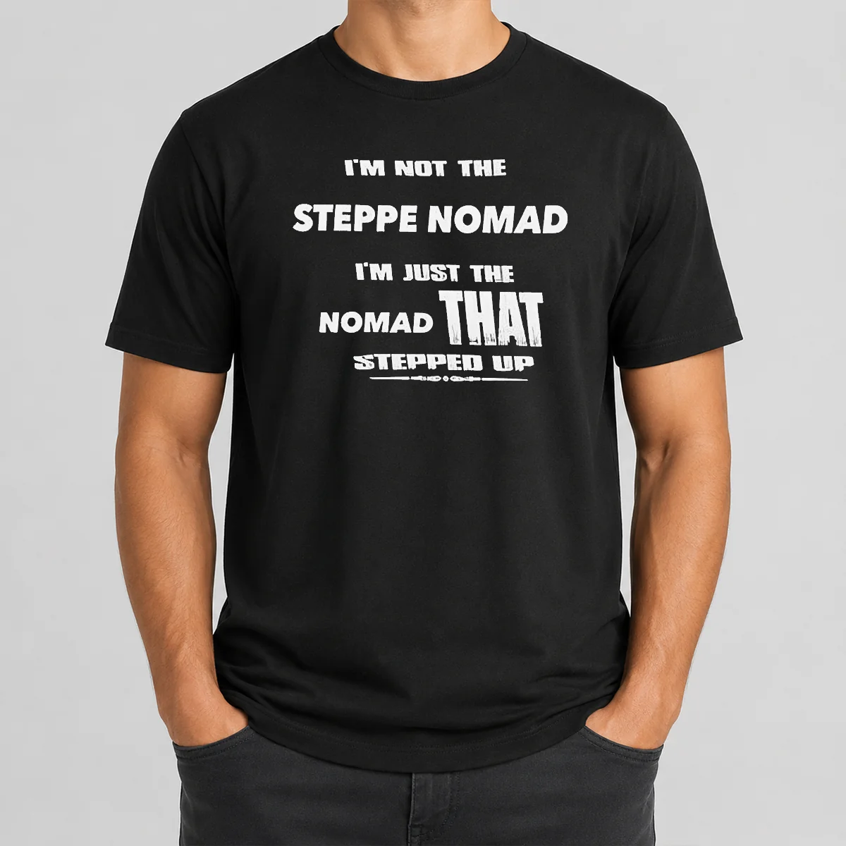Hot I'M Not The Steppe Nomad Shirt Hot I'M Not The Steppe Nomad Shirt