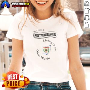 Hot Just A West Virginia Girl Living In An Ohio World State Map Ladies shirt in white, featuring state map graphic and text design
