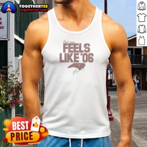 Hot Rod Brindamour Feels Like 06 Carolina Star Signature Tank Top