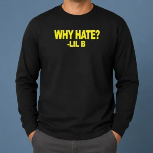 Nice Basedworld Lil B Why Hate Based God Rap Long Sleeve Shirt