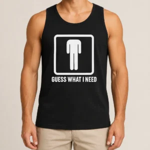 Nice Guess What I Need Man Silhouette Tank Top