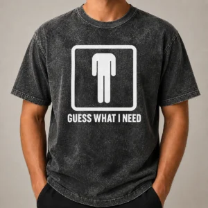 Nice Guess What I Need Man Silhouette Washed T-Shirt