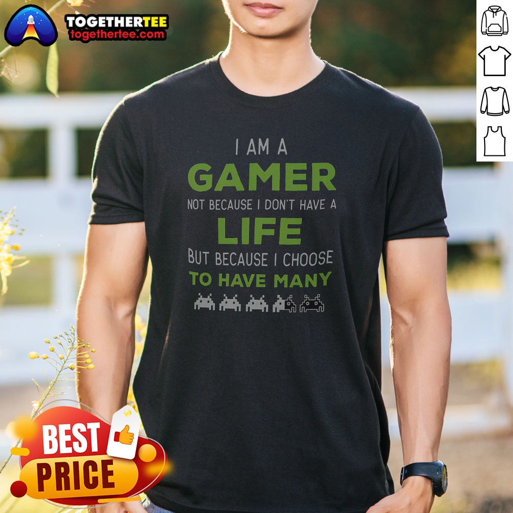 Nice I Am A Gamer Not Shirt Nice I Am A Gamer Not Shirt