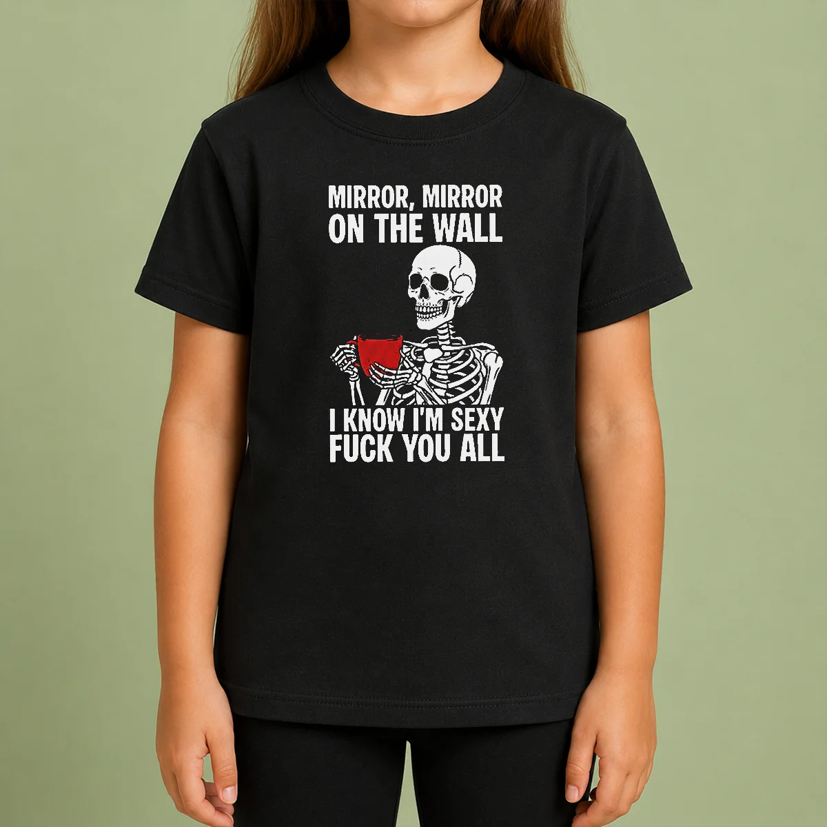 Nice Mirror Mirror On The Wall I Know Im Sexy Fck You All Kids T Shirt Nice Mirror Mirror On The Wall I Know Im Sexy Fck You All Kids T-Shirt