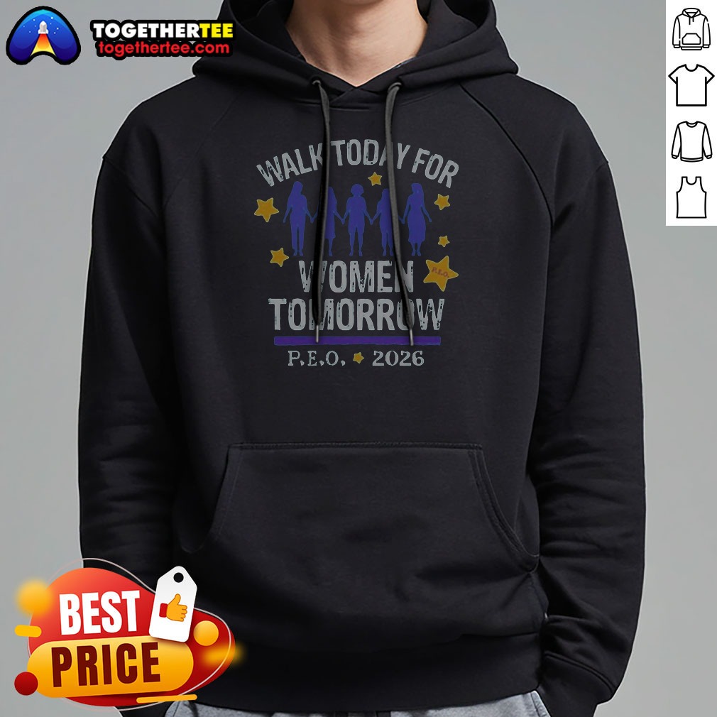 nice-top-walk-today-for-women-tomorrow-p-e-o-2026-women-hoodie Nice Top Walk Today For Women Tomorrow P.E.O. 2026 Women Hoodie