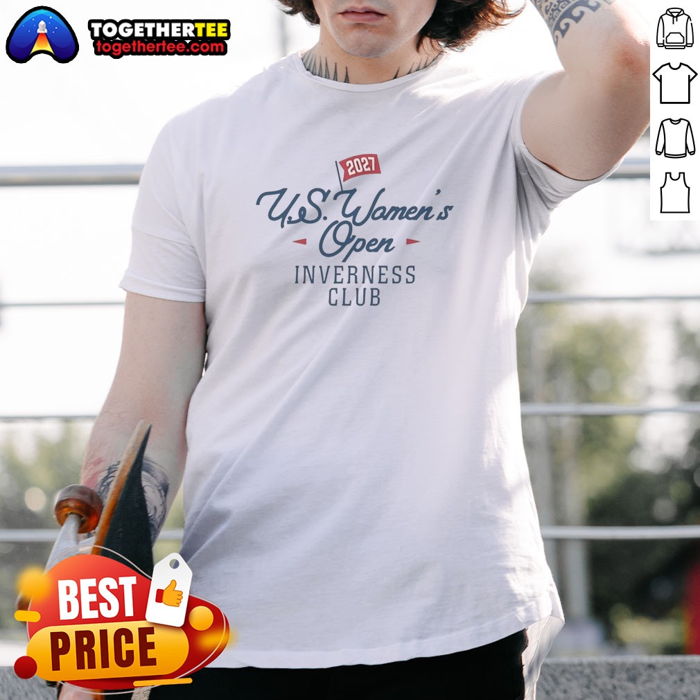 Nice US Women'S Open Inverness Club 2027 Shirt on Ladies Shirt Nice US Women'S Open Inverness Club 2027 Shirt shown as a ladies shirt preview