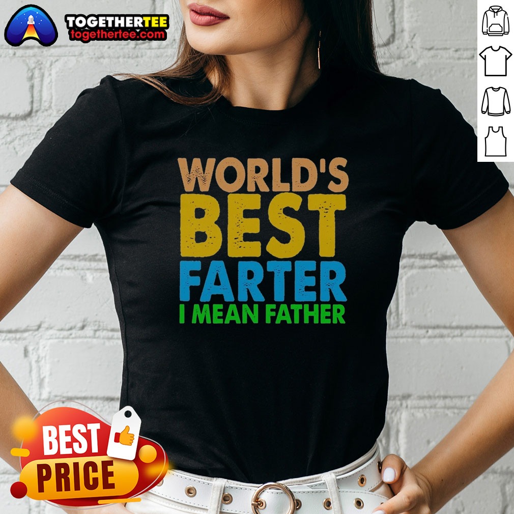 Official Nice World'S Best Farter I Ladies Shirt Official Nice World'S Best Farter I Ladies Shirt