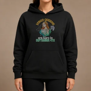 Official Virgo Queens Are Born In September 4th Hoodie