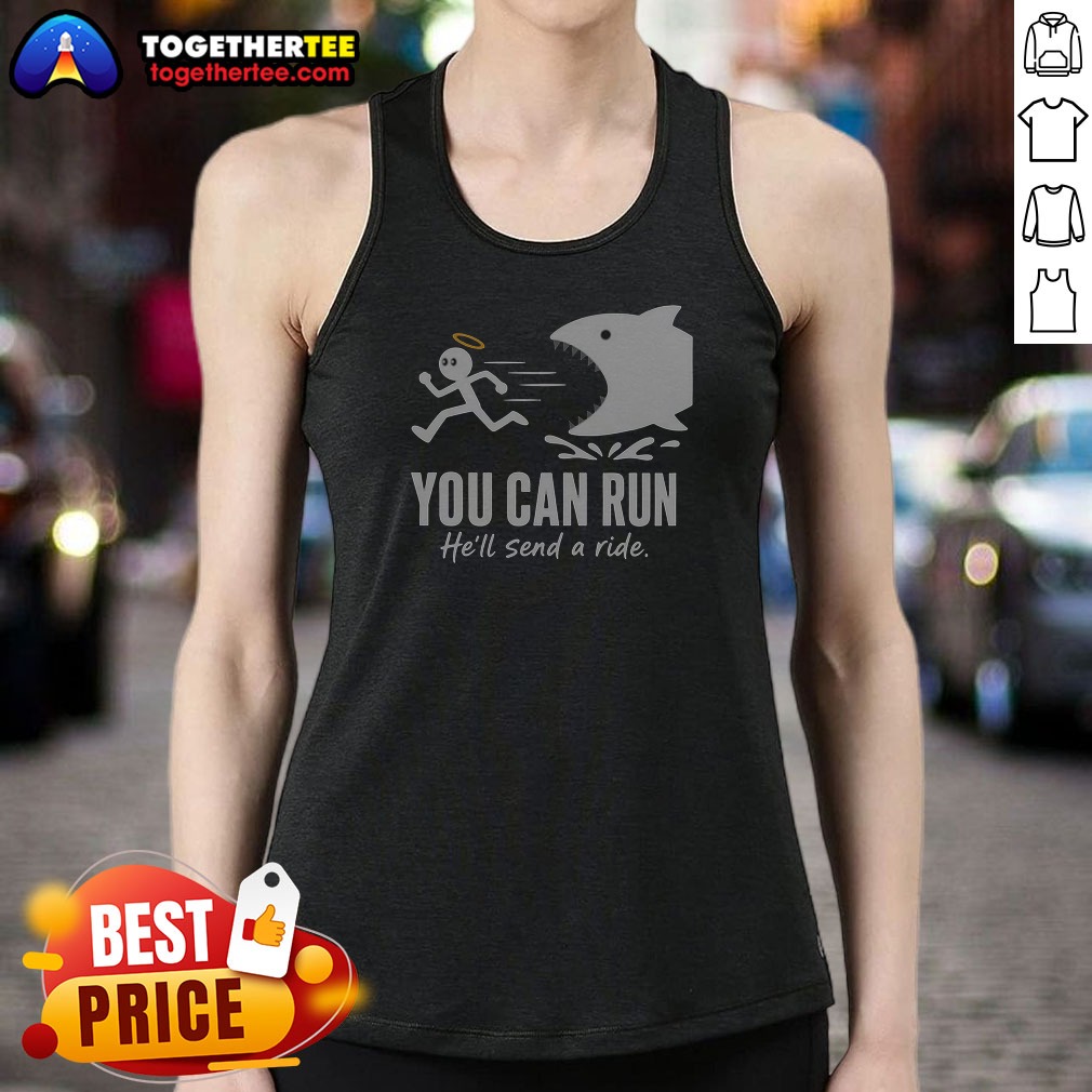 Original Angel Fleeing From Shark You Can Run He Will Send A Ride Humor Tank Top Original Angel Fleeing From Shark You Can Run He Will Send A Ride Humor Tank Top