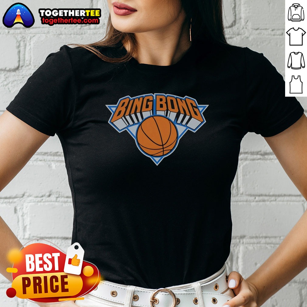 Original Bing Bong New York Knicks Ladies Shirt Original Bing Bong New York Knicks Ladies Shirt