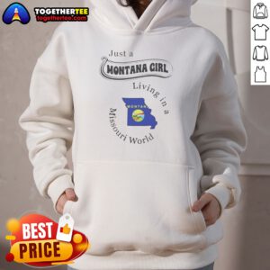 Original Just A Montana Girl Living In A Missouri World Hoodie in black, featuring bold white text print on front