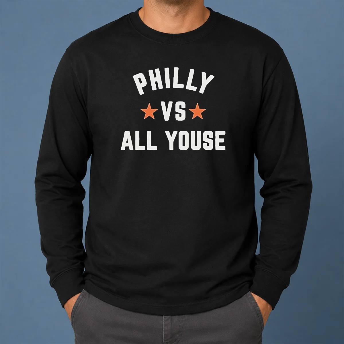Original Philly VS All Youse Fan Long Sleeve Shirt Original Philly VS All Youse Fan Long Sleeve Shirt