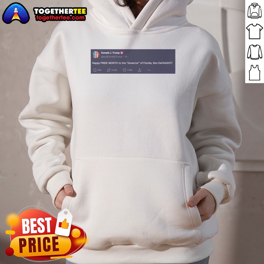 Original Trump Happy Pride Month To The Governor Of Florida Ron Defaggot Shirt on Hoodie Original Trump Happy Pride Month To The Governor Of Florida Ron Defaggot Shirt shown as a hoodie preview