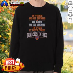 Premium New York Knicks In Three We Got Trumped In Four We Got Stumped sweatshirt in navy blue with bold white and orange text
