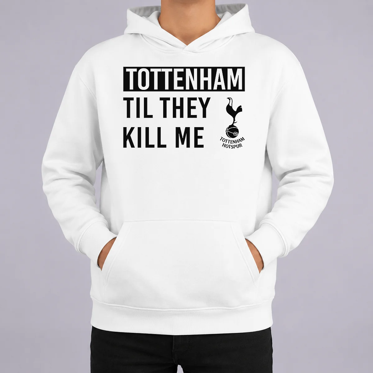 Premium Tottenham Til They Kill Me Hoodie Premium Tottenham Til They Kill Me Hoodie in black with white and blue lettering, front view