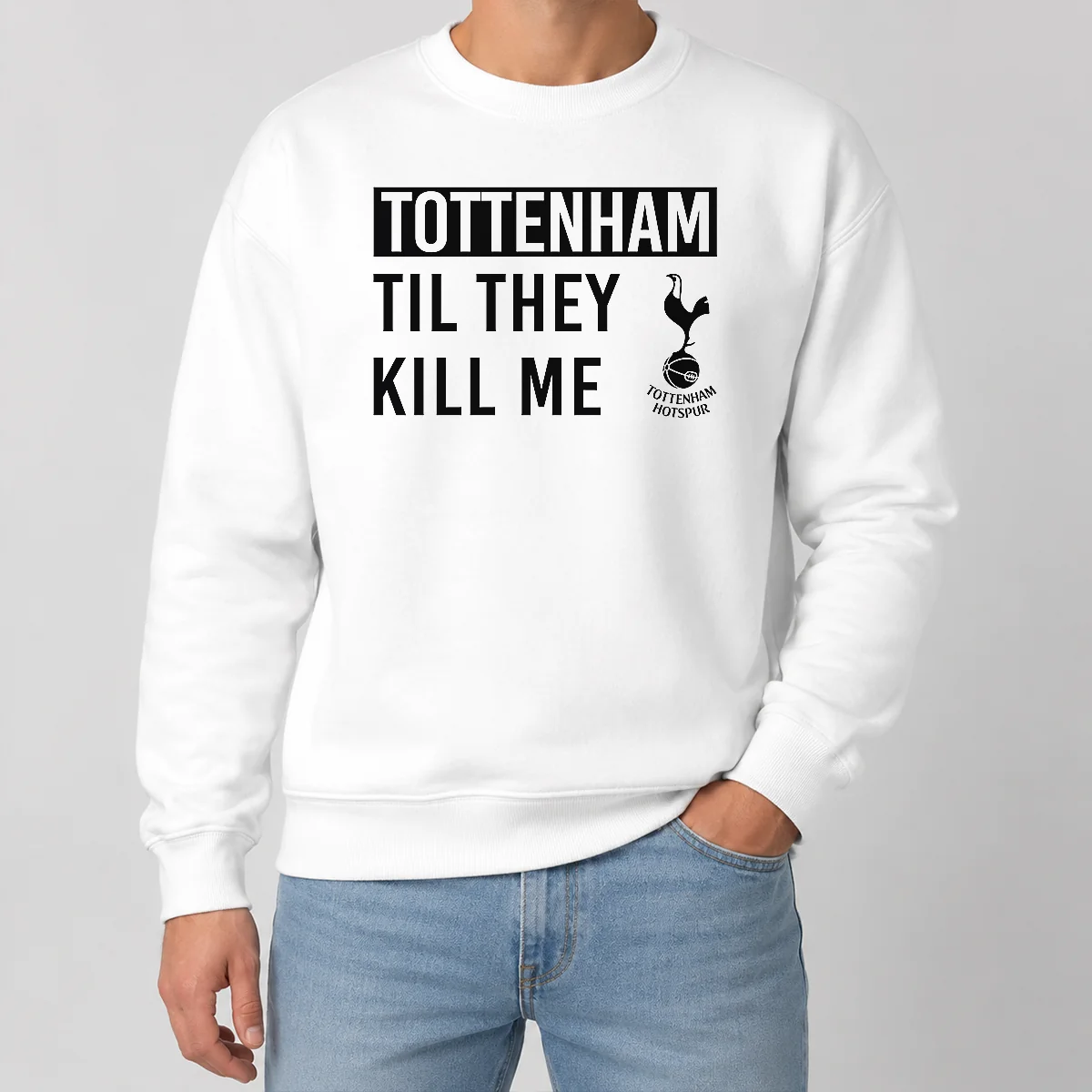 Premium Tottenham Til They Kill Me Sweater Premium Tottenham Til They Kill Me Sweater