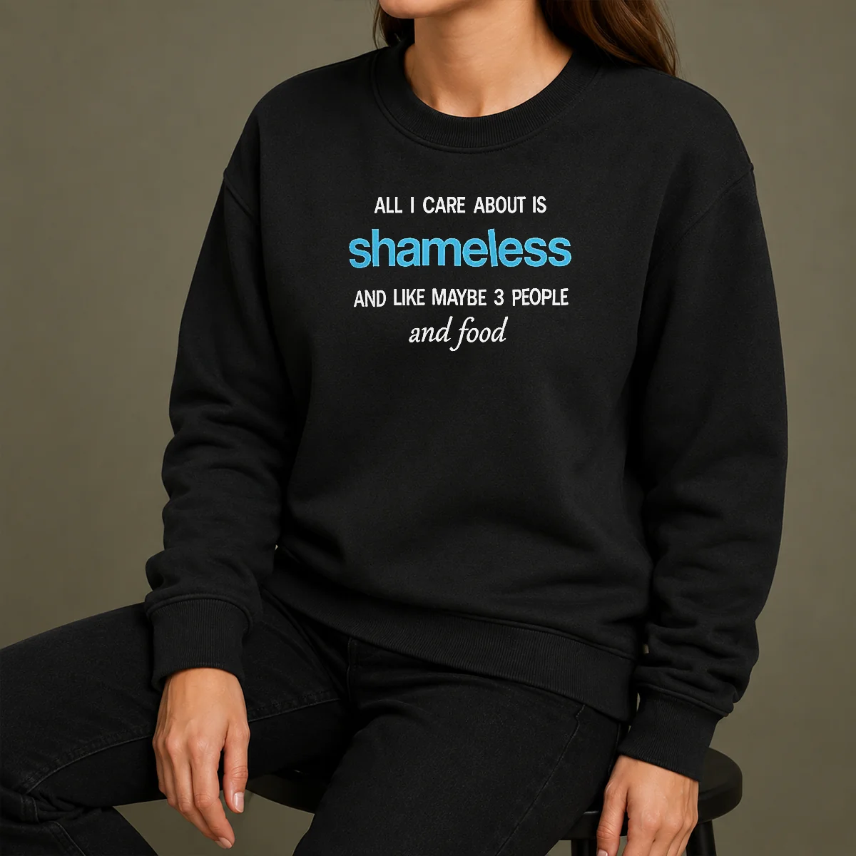 Pretty All I Care About Is Shameless And Like Maybe 3 People And Food Sweater Pretty All I Care About Is Shameless And Like Maybe 3 People And Food Sweater