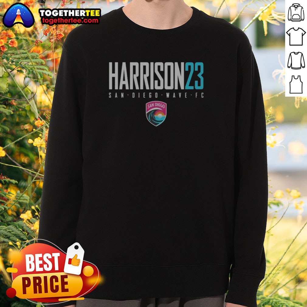 Pretty San Diego Wave FC Harrison 23 San Diego Wave FC Soccer Team Shirt on Sweatshirt Pretty San Diego Wave FC Harrison 23 San Diego Wave FC Soccer Team Shirt shown as a sweatshirt preview