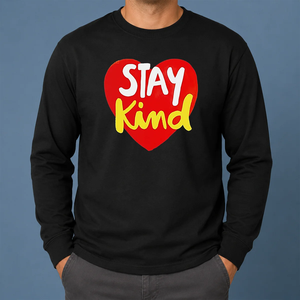 Awesome Hot Stay Kind Heart Long Sleeve Shirt Awesome Hot Stay Kind Heart Long Sleeve Shirt