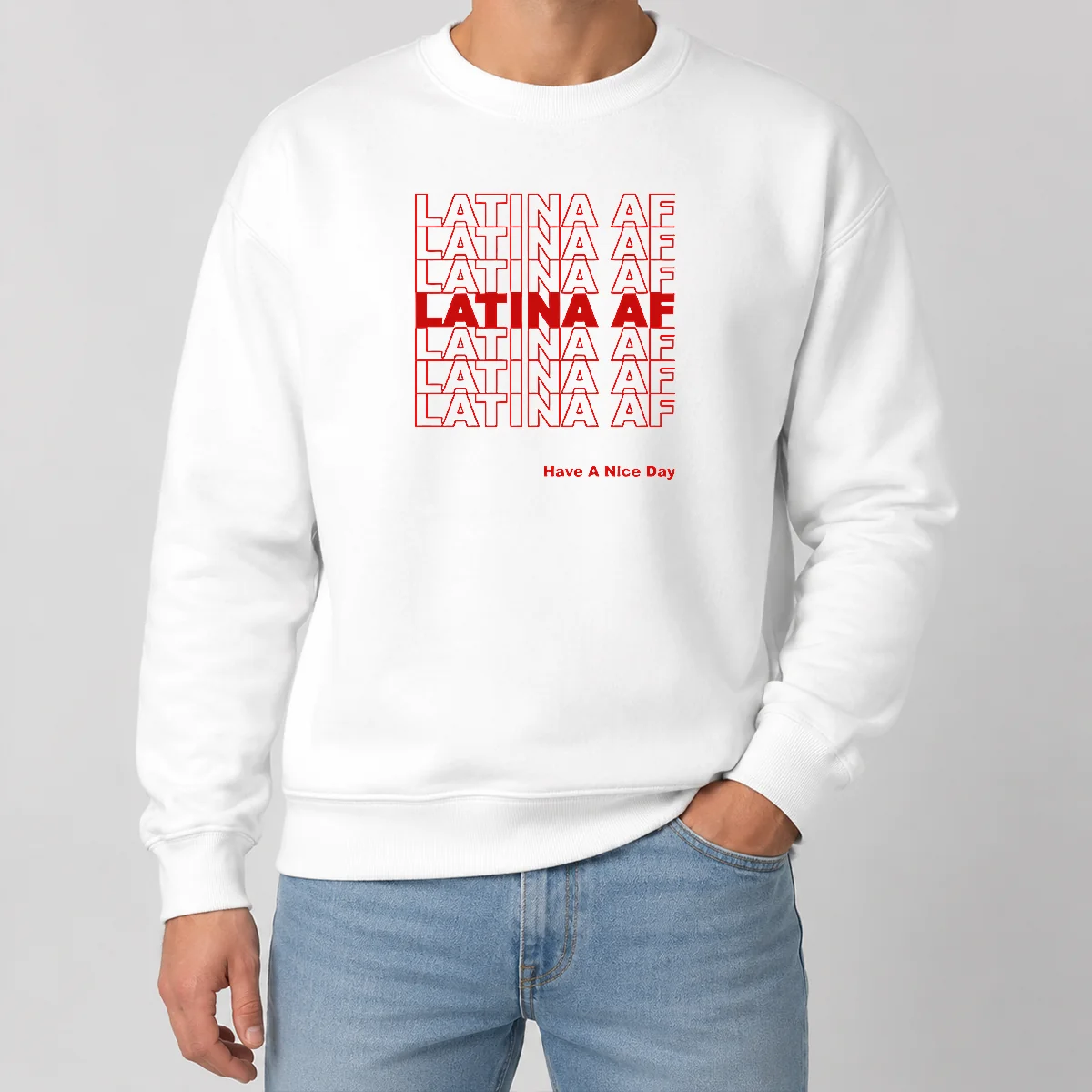 Awesome Latina AF Have A Nice Day Empowerment Sweater Awesome Latina AF Have A Nice Day Empowerment Sweater