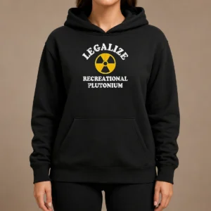 Awesome Legalize Recreational Plutonium Radiation Symbol Parody Hoodie