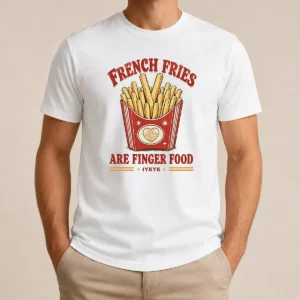 Awesome Nice French Fries Are Finger Food IYKYK Fast Food