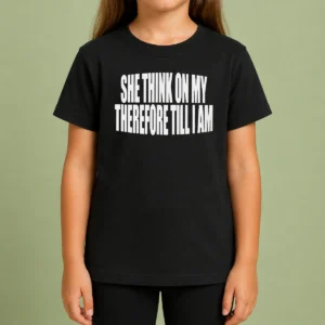 Awesome Original She Think On My Therefore Till I Am Kids T-Shirt