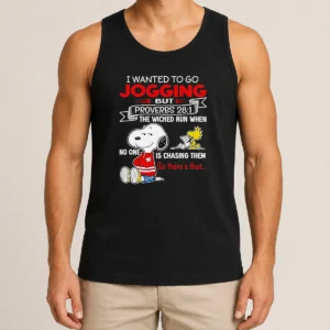 Awesome Premium Snoopy I Wanted To Go Jogging But Proverbs 28 1 The Wicked Run When No One Is Chasing Them So There'S That Tank Top
