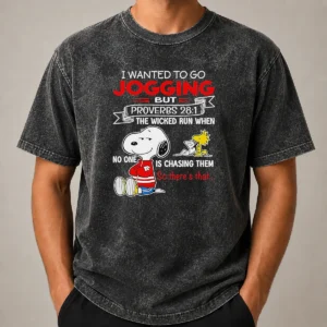 Awesome Premium Snoopy IWanted To Go Jogging But Proverbs 28 1 The Wicked Run When No One Is Chasing Them So There'S That Washed T-Shirt