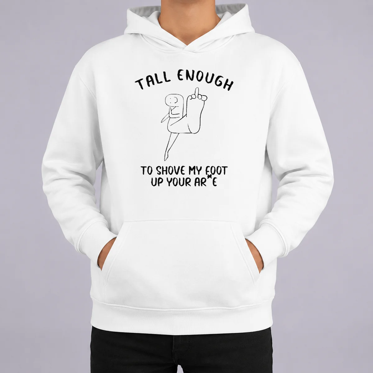 Awesome Tall Enough To Shove My Foot Up Your Arse Funny Rude Cartoon Stick Figure Hoodie Awesome Tall Enough To Shove My Foot Up Your Arse Funny Rude Cartoon Stick Figure Hoodie