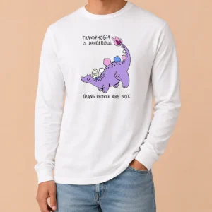 Awesome Transphobia Is Dangerous Trans People Are Not long sleeve shirt in black, front view