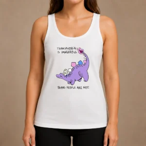 Awesome Transphobia Is Dangerous Trans People Are Not Tank Top