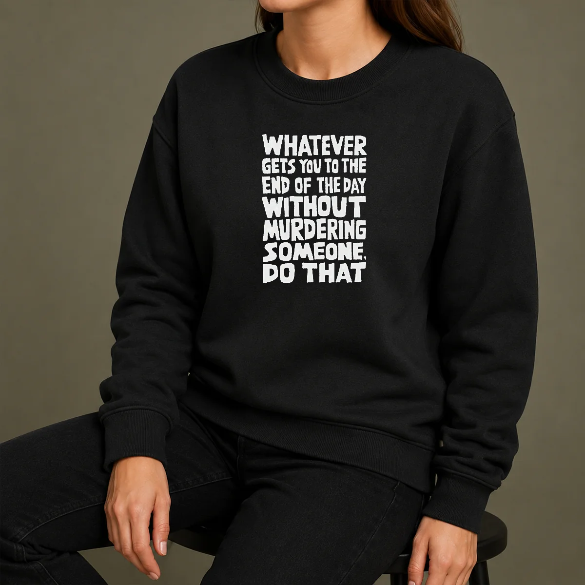 Awesome Whatever Gets You To The End Of The Day Without Murdering Sweater Awesome Whatever Gets You To The End Of The Day Without Murdering Sweater
