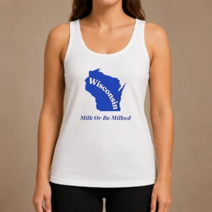 Funny Good Wisconsin State Milk Or Be Milked Map Tank Top