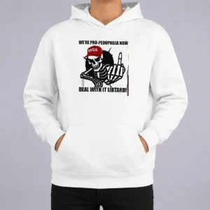 Funny Hot MAGA Skeleton Middle Finger We'Re Pro Pedophilia Now Deal With It Libtard Hoodie in black with bold graphic print