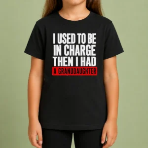 Funny I Used To Be In Charge Then I Had A Granddaughter Kids T-Shirt