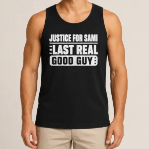 Funny Justice For Sami The Last Real Good Guy Text Tank Top